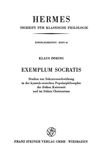 Exemplum Socratis: Studien zur Sokratesnachwirkung in der kynisch-stoischen Popularphilosophie der frühen Kaiserzeit und im frühen Christentum