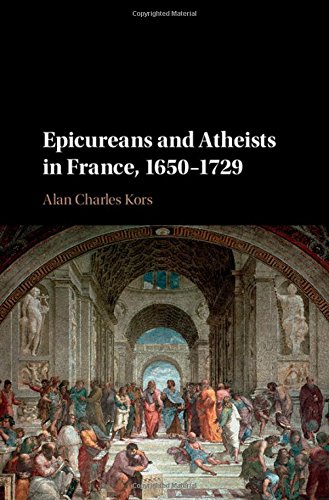 Epicureans and Atheists in France, 1650-1729