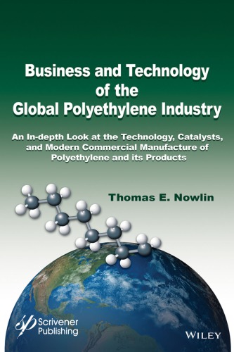 Business and Technology of the Global Polyethylene Industry.. An In-depth Look...