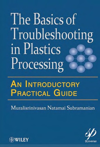 The Basics of Troubleshooting in Plastics Processing.. An Introductory Practical Guide