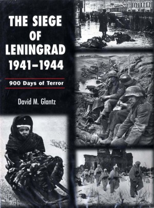 The Siege of Leningrad 1941-1944: 900 Days of Terror