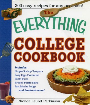 The Everything College Cookbook: 300 Hassle-Free Recipes For Students On The Go