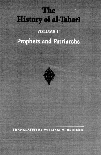 The History of al-Ṭabarī, Vol. 2: Prophets and Patriarchs