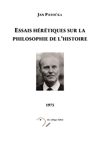 Essais hérétiques sur la philosophie de l’histoire