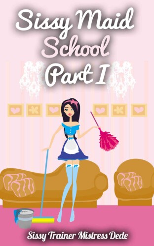 Sissy Maid School Part I