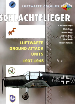 Schlachtflieger: Luftwaffe Ground-Attack Units 1937-1945