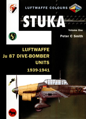 Stuka: Luftwaffe Ju 87 Dive-Bomber Units 1939-1941