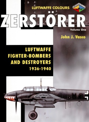 Zerstörer: Luftwaffe Fighter-Bombers and Destroyers 1936-1940