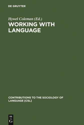 Working with Language: A Multidisciplinary Consideration of Language Use in Work Contexts