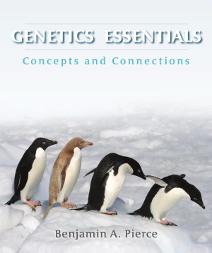 Genetics Essentials. Concepts and Connections