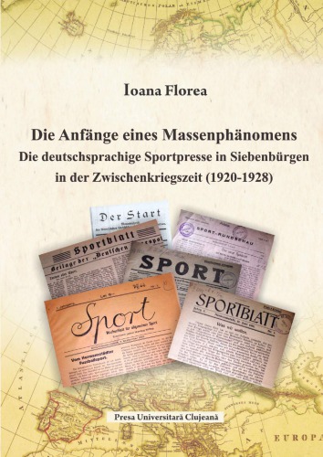 Die Anfänge eines Massenphänomens. Die deutschsprachige Sportpresse in Siebenbürgen in der Zwischenkriegszeit (1920‐1928)