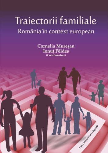 Traictorii familiale. România în context european