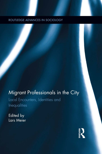 Migrant Professionals in the City: Local Encounters, Identities and Inequalities