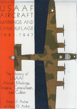 US Army Air Forces: Aircraft Markings and Camouflage 1941-1947