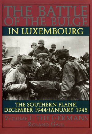 The Battle of the Bulge in Luxembourg. The Germans:  The Southern Flank, December 1944-January 1945