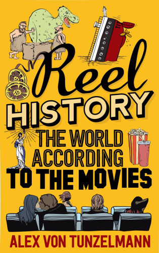 Reel History: The World According to the Movies