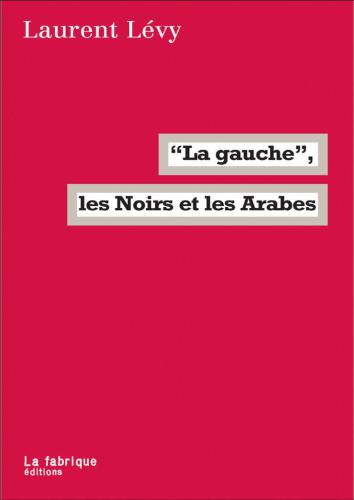 La gauche, les Noirs et les Arabes