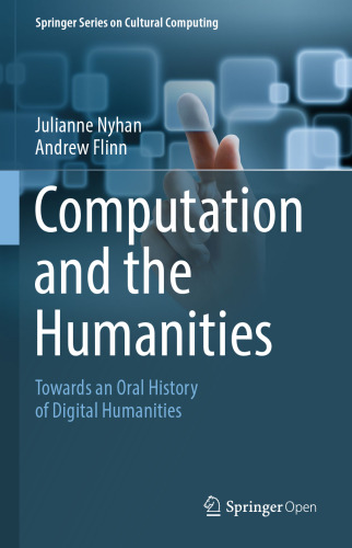 Computation and the Humanities: Towards an Oral History of Digital Humanities