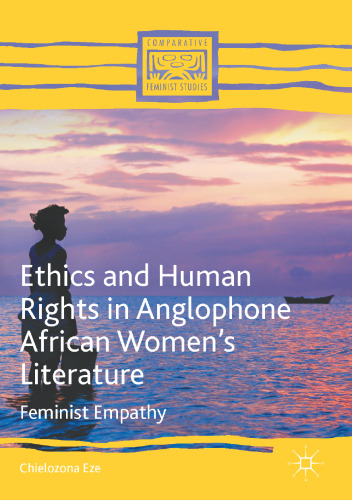 Ethics and Human Rights in Anglophone African Women’s Literature: Feminist Empathy