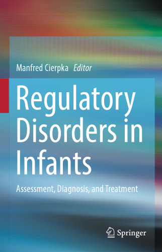 Regulatory Disorders in Infants: Assessment, Diagnosis, and Treatment