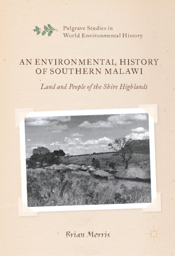 An Environmental History of Southern Malawi: Land and People of the Shire Highlands