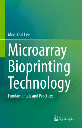 Microarray Bioprinting Technology: Fundamentals and Practices