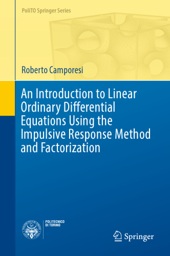 An Introduction to Linear Ordinary Differential Equations Using the Impulsive Response Method and Factorization