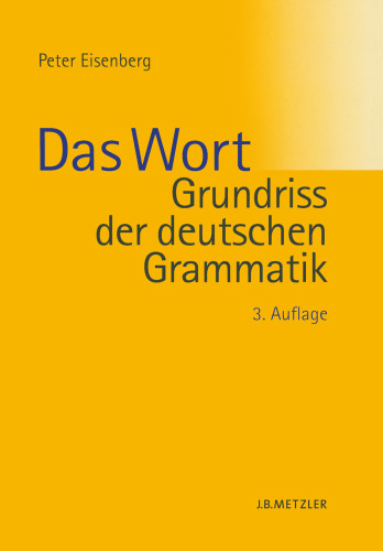 Grundriss der deutschen Grammatik: Band 1: Das Wort