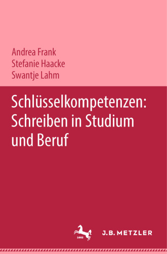 Schlüsselkompetenzen: Schreiben in Studium und Beruf