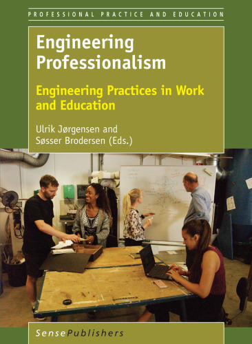 Engineering Professionalism: Engineering Practices in Work and Education