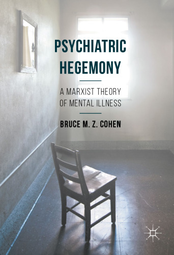 Psychiatric Hegemony: A Marxist Theory of Mental Illness