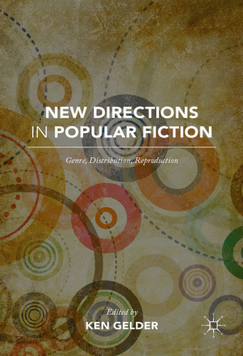 New Directions in Popular Fiction: Genre, Distribution, Reproduction