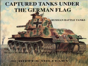 Captured Tanks under the German Flag: Russian Battle Tanks