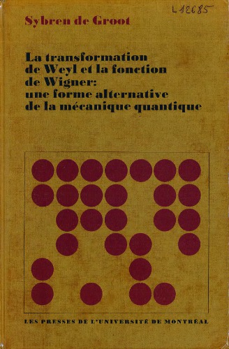 La transformation de Weyl et la fonction de Wigner : une forme alternative de la mecanique quantique