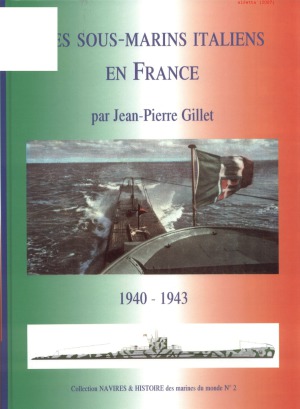 Les Sous-Marins Italiens en France 1940-1943