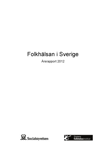 Folkhälsan i Sverige. Årsrapport 2012