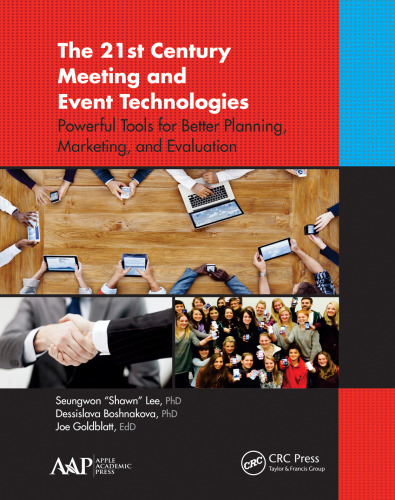 The 21st century meeting and event technologies: powerful tools for better planning, marketing, and evaluation