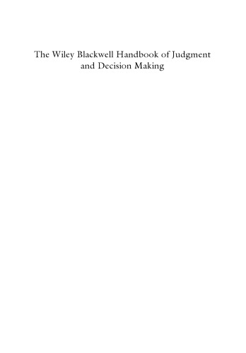 The Wiley-Blackwell handbook of judgment and decision making