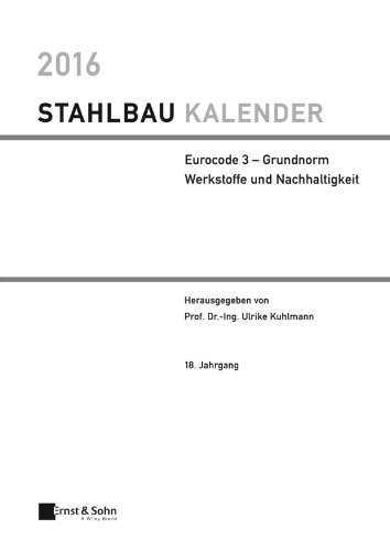 2016 STAHLBAU KALENDER Eurocode 3 - Grundnorm Werkstoffe und Nachhaltigkeit