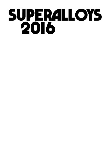 Superalloys 2016: proceedings of the 13th International Symposium on Superalloys ; sponsored by the Seven Springs International Symposium Committee in cooperation with the High Temperature Alloys Committee of the Structural Materials Division of TMS (The Minerals, Metals & Materials Society) and co-sponsored by ASM International and IOM³ (The Institute of Materials, Minerals and Mining); held September 11-15, 2016 at the Seven Springs Mountain Resort, Seven Springs, Pennsylvania, USA