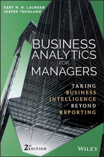 Business analytics for managers : taking business intelligence beyond reporting