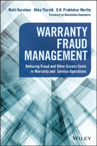 Warranty fraud management : reducing fraud and other excess costs in warranty and service operations