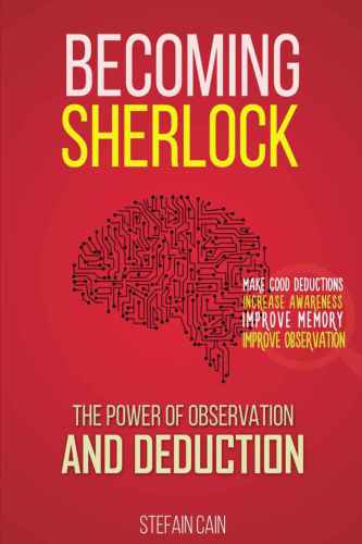 Becoming Sherlock - The Power of Observation and Deduction