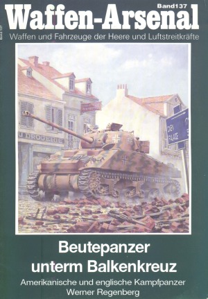 Beutepanzer unterm Balkenkreuz: Amerikanische und englische Kampfpanzer