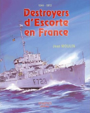 Destroyers d’Escorte en France, 1944-1972