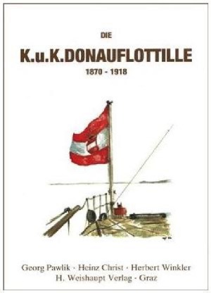 Die K.u.K. Donauflottille 1870-1918