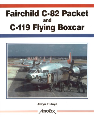 Fairchild C-82 Packet and C-119 Flying Boxcar (Aerofax)