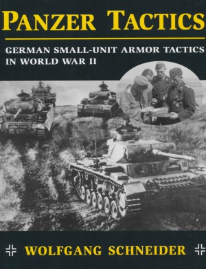 Panzer Tactics: German Small-Unit Armor Tactics in World War II