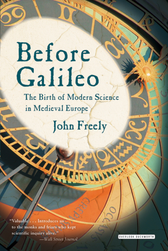 Before Galileo : the birth of modern science in medieval Europe