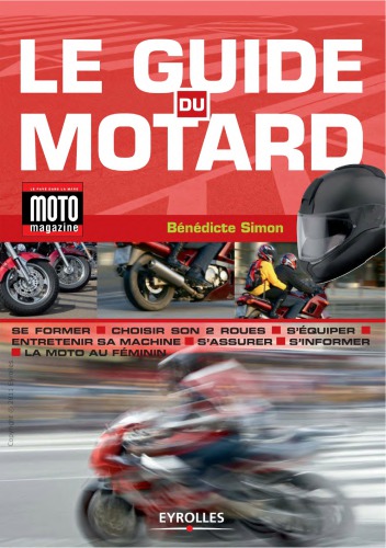 Le guide du motard : conjuguer plaisir et securite